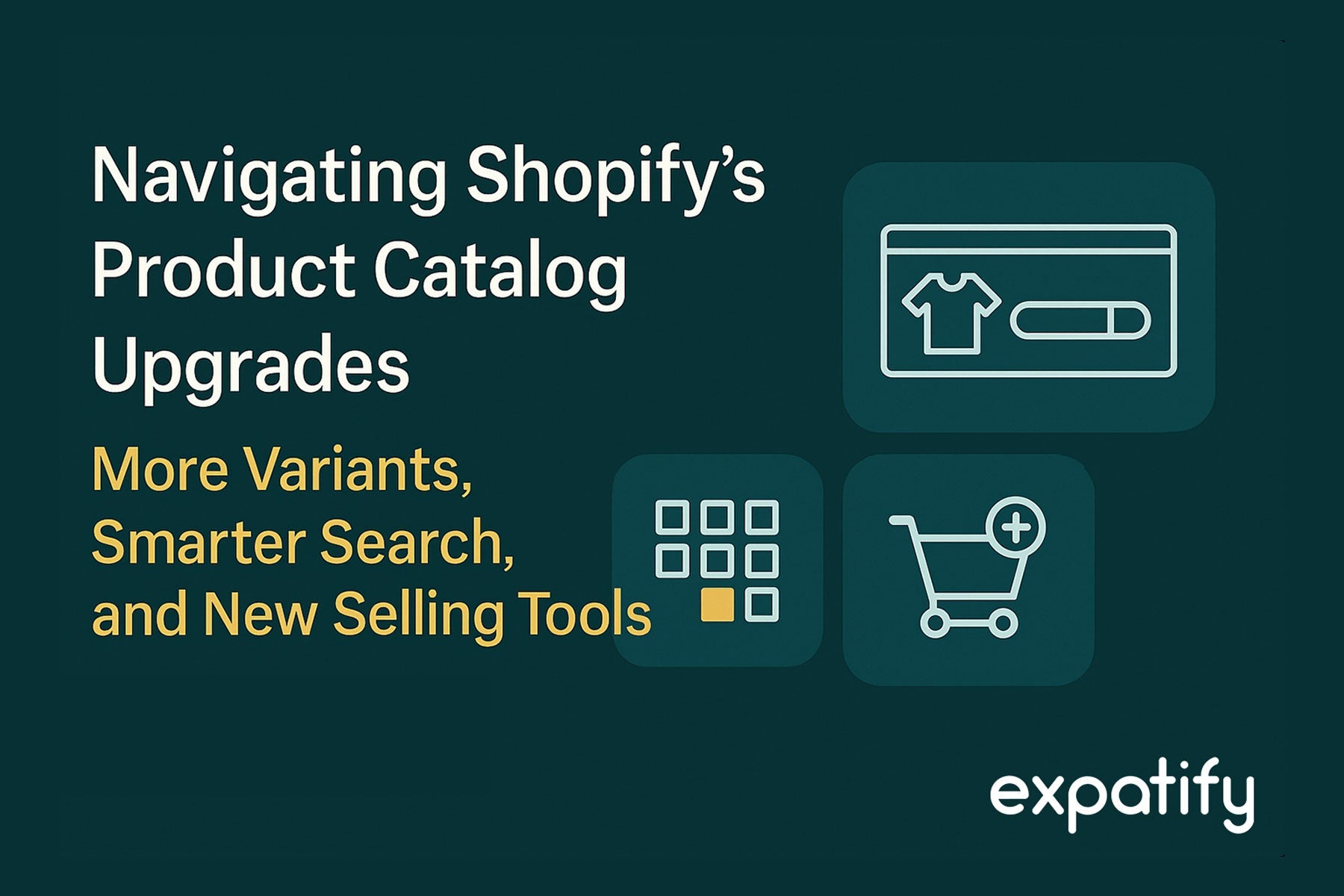 Navigating Shopify’s Product Catalog Upgrades More Variants, Smarter