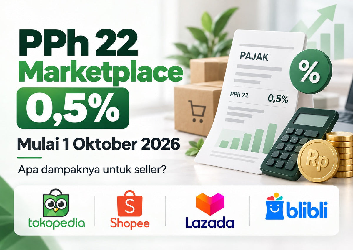 PPh 22 Marketplace 0,5% Mulai 1 Oktober 2026: Apa Dampaknya untuk Seller Indonesia?